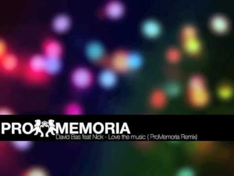 David Bas feat Nick - Love the music (ProMemoria Remix)