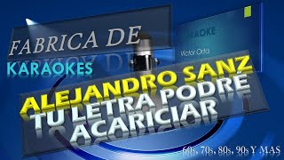 Alejandro Sanz - Tu letra podré acariciar / Karaoke