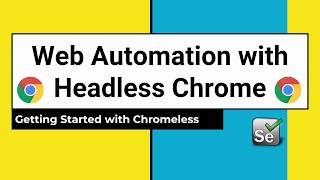 Web Automation with Headless Chrome