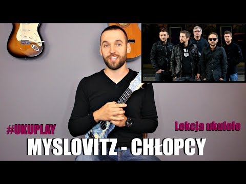 Myslovitz - Chłopcy Ukulele Tutorial #UKUPLAY
