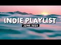 Indie Playlist June 2024