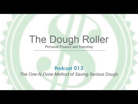 DR 013: The One-N-Done Method of Saving Serious Dough