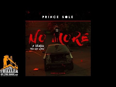 Prince Sole ft. IAMSU & The Kid Ryan - No More (Prod. Cisco) [Thizzler.com]