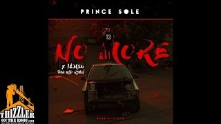 Prince Sole ft. IAMSU & The Kid Ryan - No More (Prod. Cisco) [Thizzler.com]
