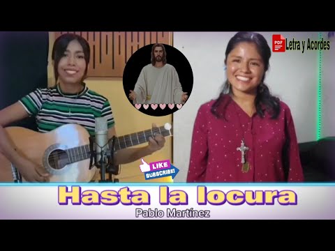Hasta la locura-Pablo Martinez | Isa Villalobos & BrenLiz Esquivel (Letra y Acordes PDF)