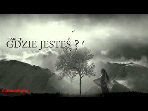 Ziarecki - Gdzie Jesteś