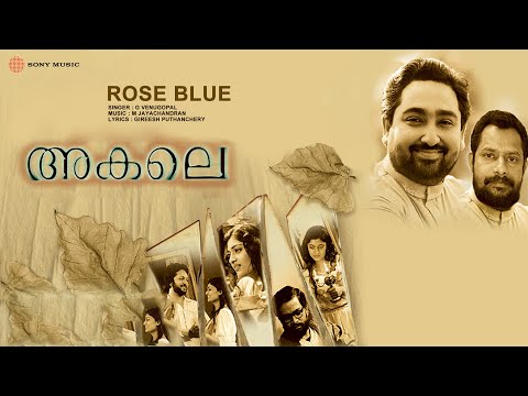 Rose Blue | Akale | G Venugopal | M Jayachandran | Gireesh Puthanchery
