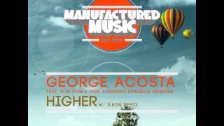 George Acosta - HIGHER FEAT. DANIELLE SIMEONE {JLEON Remix} (snippet)