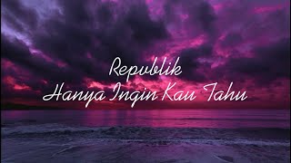 Download lagu Repvblik - Hanya Ingin Kau Tahu (Medley 1 Hour) mp3