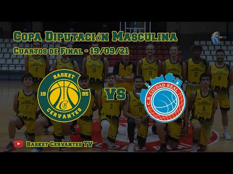 21-22 CopDipMasc: Basket Cervantes - CB Ciudad Real (JCuartos. 19/09/21)