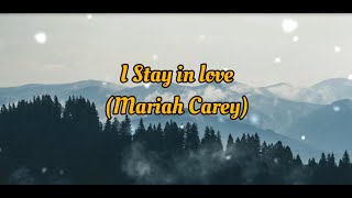Mariah Carey - I stay in love (Lyrics Video)