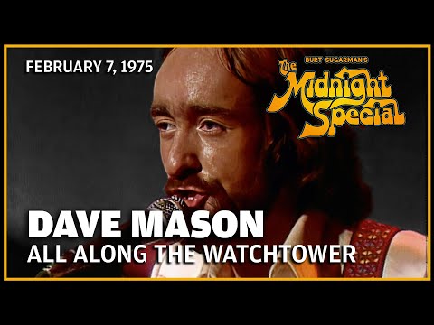 All Along the Watchtower - Dave Mason | The Midnight Special