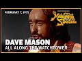 All Along the Watchtower - Dave Mason | The Midnight Special