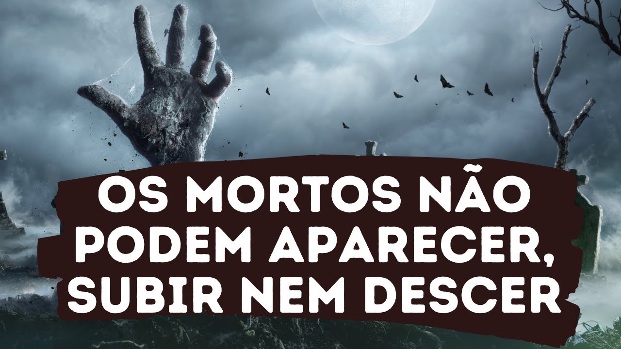 Os MORTOS não podem APARECER, SUBIR nem DESCER na Terra ou no mundo dos vivos - Leandro Quadros