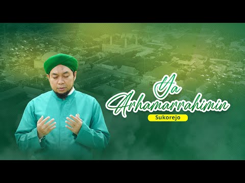 Ya Arhamarrahimin (Sukorejo) [Official Music Video]