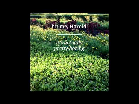 hit me, Harold! - Capital Letters