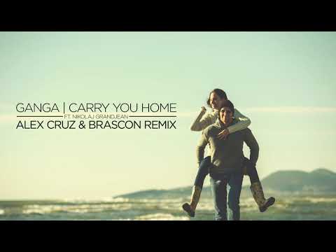 Carry You Home  - Ganga ft. Nikolaj Grandjean (Alex Cruz & Brascon remix)