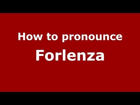 How to pronounce Forlenza (Italian/Italy) - PronounceNames.com