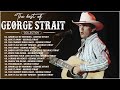 Best Songs Of George Strait George Strait Greatest Hits Full Album
