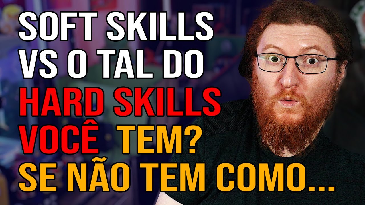 SOFT SKILLS VS HARD SKILLS SÉRA QUE VOCÊ TEM? TUDO QUE PROGRAMAODOR DEVERIA TER DE ACORDO COM OS RH