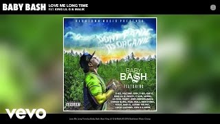 Baby Bash - Love Me Long Time (Audio) ft. King Lil G, Malik