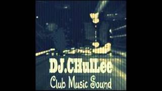 DJ CHulLee - Club Music Mix Set