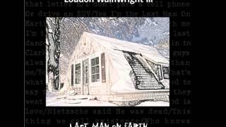 Loudon Wainwright III - last man on earth