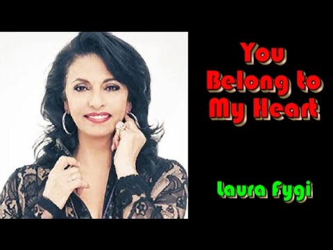 You Belong To My Heart - Laura Fygi