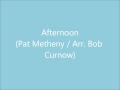 Afternoon (Pat Metheny/Arr. Bob Curnow)