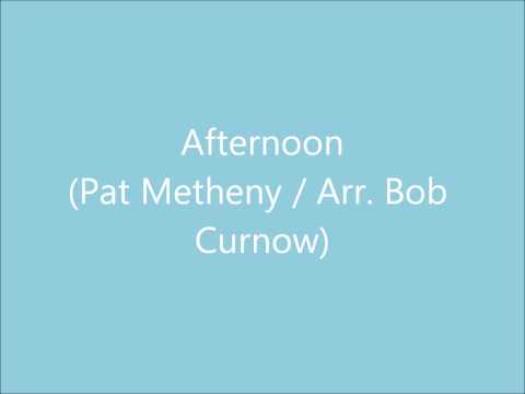 Afternoon (Pat Metheny/Arr. Bob Curnow)