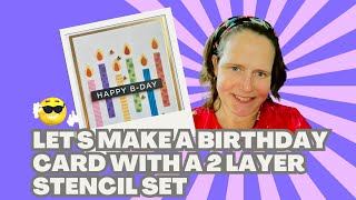 Let's Make A Fun Birthday Card With A2 Layer Stencil Set
