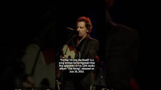 The story behind “Further On (Up the Road)” by Bruce Springsteen