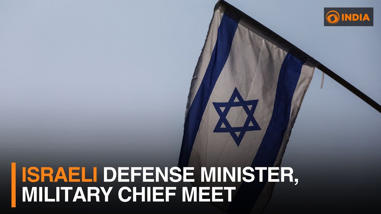 Israeli defense minister, military chief meet | DD India