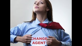 Change Agents: Introduction