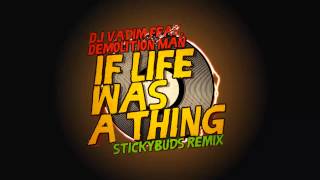 DJ Vadim Ft  Demolition Man  - If Life Was a Thing (Stickybdus Remix) [Free Download]