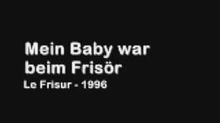 Mein Baby war beim Frisör - Le Frisur (1996)