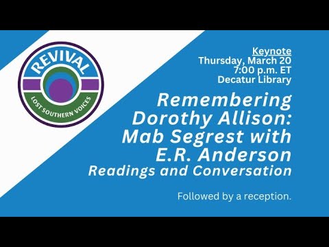 Revival: Lost Southern Voices Keynote - Remembering Dorothy Allison: Mab Segrest with E.R. Anderson