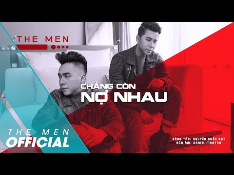 Chẳng còn nợ nhau - The Men