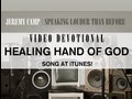 Jeremy Camp Devotional - "Healing Hand of God ...