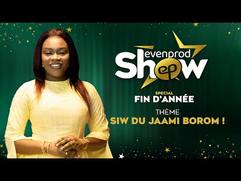 EVENPROD SHOW - Spécial Fin d'Année : Siw Du Jaami Borom !