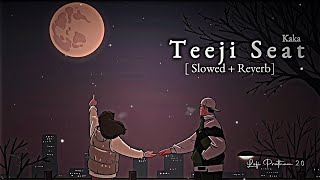 Teeji Seats Lofi Song ( Kaka ) || Punjabi Lofi Song || Kaka Lofi Song || Nonstop Lofi Song