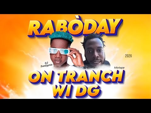 Mixtape - On Tranch wi Dg | Hit Tiktok Rabòday 2026 | Dj Sondjymix & Lookoz | Masisi Wi DG