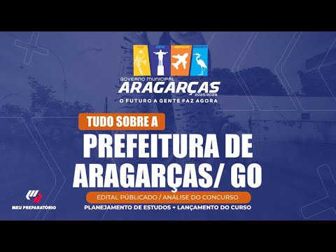 CONCURSO PREFEITURA DE ARAGARÇAS/GO + PLANEJAMENTO DE ESTUDOS (EDITAL PUBLICADO)