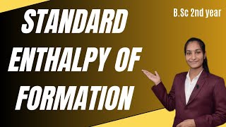 Standard enthalpy of formation(Thermochemistry)| Thermodynamics - II | Part - 6 | By Priti Mam