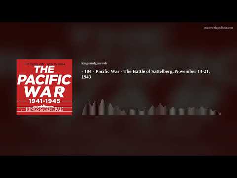 The Battle of Sattelberg 🎙️ Pacific War Podcast Episode 104