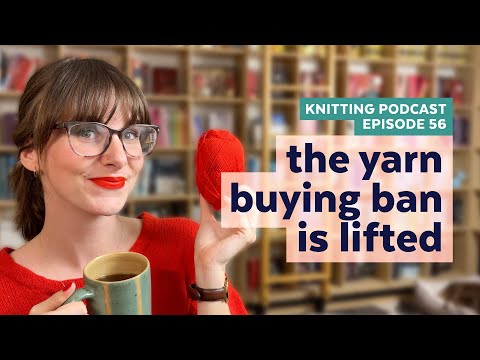 A New FO + Vietnam Yarn Shopping | KNITTING PODCAST | Episode 56