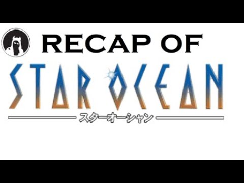 The ULTIMATE Recap of Star Ocean (RECAPitation) #starocean #staroceanfirstdeparturer