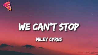 Miley Cyrus - We Can&#39;t Stop