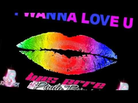 Luis Erre ft Paula Bencini--I Wanna Love U (Mix Jonnas Roy)
