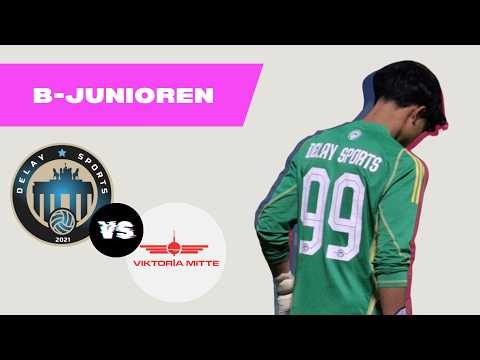 Delay Sports vs. Viktoria Mitte U17 / Ganzes Spiel